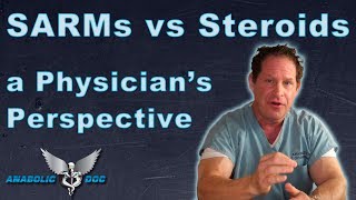 SARMs vs Steroids a Physicians Perspective [upl. by Leirea]