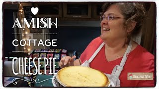 Amish Cottage Cheese Pie  Oldfashioned Vintage Pie Recipe  Heritage Ways [upl. by Ike]