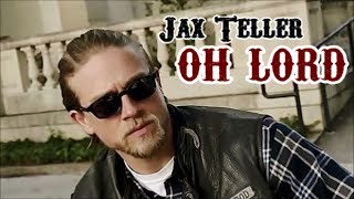 Jax Teller  Oh Lord SOA [upl. by Arney643]