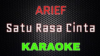 Arief  Satu Rasa Cinta Karaoke  LMusical [upl. by Ewall]