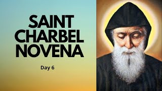 Day 6  SAINT CHARBEL NOVENA PRAYER  Catholic Novena [upl. by Corry350]