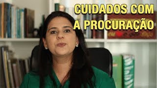 CUIDADOS COM A PROCURAÇÃO [upl. by Egoreg]