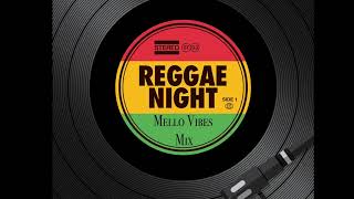 Reggae Night Mello Vibes Mix 60s 70s 80s amp 90s [upl. by Nimzaj526]