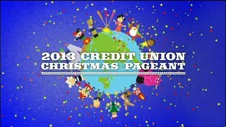 2013 Credit Union Christmas Pageant [upl. by Ahtiekal]