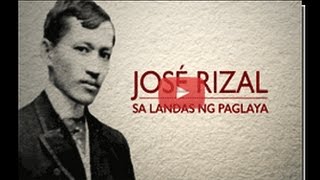 JOSÉ RIZAL Sa Landas ng Paglaya [upl. by Shaun]