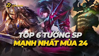 Top 6 Tướng SP Mạnh Nhất Mùa 24  Box Liên Quân [upl. by Ettenuj]