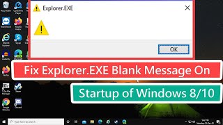 Fix ExplorerEXE Blank Message on Startup of Windows 810 [upl. by Animsay]