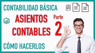 Cómo hacer ASIENTOS CONTABLES Part 2 💲💲 Contabilidad básica [upl. by Nospmas]