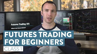 How To Trade Futures For Beginners  The Basics of Futures Trading Class 1 [upl. by Refanej748]