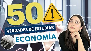 ESTUDIAR ECONOMÍA 50 VERDADES SOBRE ESTUDIAR ECONOMÍA⚠ [upl. by Ahsiekan92]