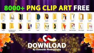 Download New 8000 PLUS ClipArt Free And How To Use By Somnath Photography [upl. by Ahsinnod]