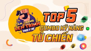 Top 5 combo kỹ năng TỬ CHIẾN MẠNH NHẤT  Cẩm nang lên trình Free Fire 10 [upl. by Labors]