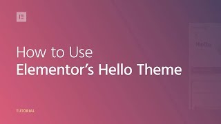 How to Use Elementors Hello Theme [upl. by Odnala]