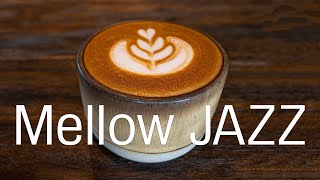 Relaxing Mellow JAZZ  Chill Out Coffee Music For Work amp Study [upl. by Noseyt]