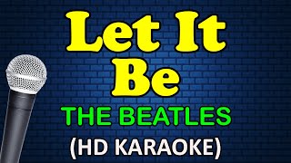 LET IT BE Beatles  The Beatles HD Karaoke [upl. by Pentheas861]