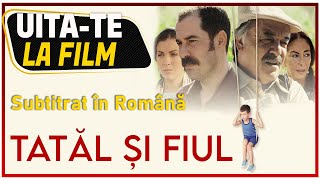 Tatăl și Fiul Subtitrat în Română HD [upl. by Phail379]