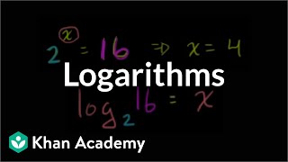 Logarithms  Logarithms  Algebra II  Khan Academy [upl. by Graniela479]