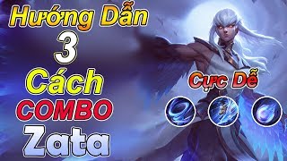 Hướng Dẫn Chi Tiết 3 Cách Combo Zata Đơn Giản Dễ Hiểu  Top Zata  Liên Quân Mobile [upl. by Madonna]