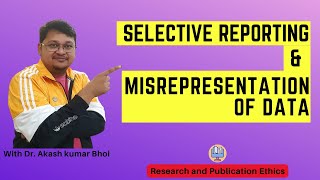 Selective Reporting amp Misrepresentation of Data  eSupport for Research  2022  Dr Akash Bhoi [upl. by Martijn]