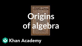 Origins of algebra  Introduction to algebra  Algebra I  Khan Academy [upl. by Osrock636]