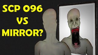 SCP 096 vs Mirror SCP Theory [upl. by Tressia]