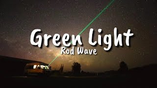 Rod Wave  Green Light Lyrics [upl. by Enomal]