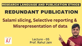 Redundant Publications  Salami Slicing  Selective Reporting  Misrepresentation of Data  L  05 [upl. by Leugimesoj]