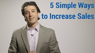 5 Simple Ways to Increase Sales [upl. by Niatirb]