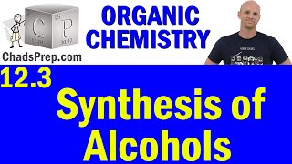 123 Synthesis of Alcohols  Organic Chemistry [upl. by Aztirak615]