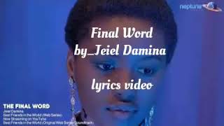 Final Word  Jeiel Damina lyrics video bftw [upl. by Rabbi]