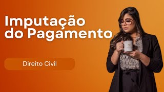 AULA 21 Imputação do Pagamento [upl. by Amikahs]