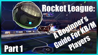 Rocket League A Beginner Mechanics Guide For Keyboard And Mouse Players [upl. by Hegarty36]