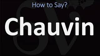 How to Pronounce Chauvin CORRECTLY [upl. by Reviel]