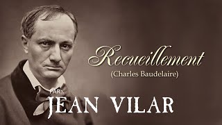 RECUEILLEMENT Charles Baudelaire par Jean Vilar [upl. by Dar]