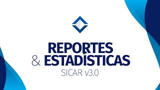 Reportes amp Estadísticas   SICAR v30   SICARMX [upl. by Rossen]