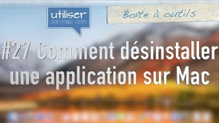 27 Comment désinstaller une application sur Mac [upl. by Leugar145]